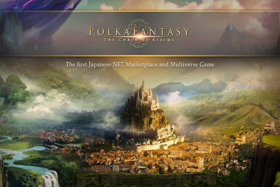 GameFi 的崛起：PolkaFantasy 將如何點燃新一波的 GameFi 市場